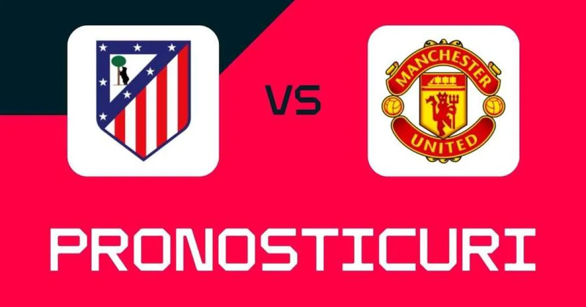 Atletico Madrid – Man United: Ponturi, pariuri și cote