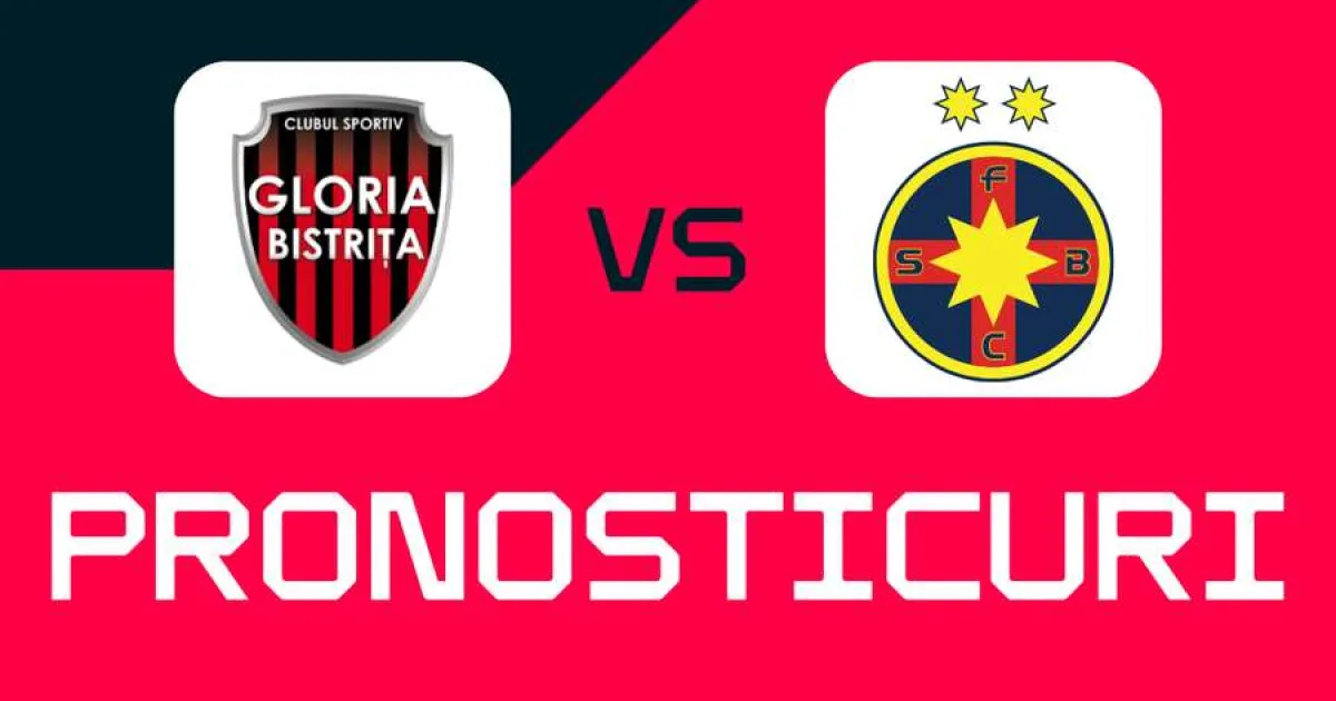 Gloria Bistrița - FCSB: Ponturi, pariuri și cote