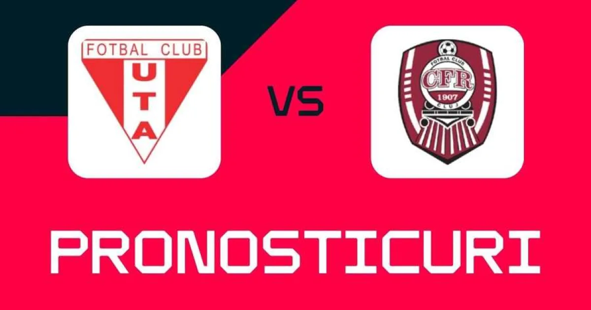 UTA Arad - CFR Cluj: ponturi, pariuri și cote pentru meci
